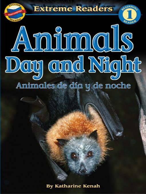 Title details for Animals Day and Night / Animales de dia y de noche by Katharine Kenah - Available